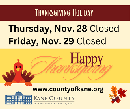 https://www.kanecountyil.gov/KCC/PublishingImages/Thanksgiving%20Holiday%20Hours.png