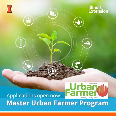 University of Illinois Extension in Kane County, in partnership with Cook County Extension, is now accepting applications for the Master Urban Farmer Training Course.