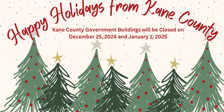 Kane County Government Buildings Closed on December 25 and January 1